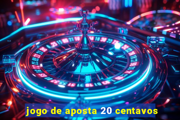 jogo de aposta 20 centavos